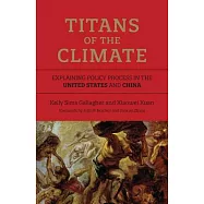 Titans of the Climate: Explaining Policy Process in the United States and China