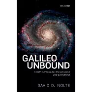 Galileo Unbound: A Path Across Life, the Universe and Everything