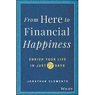 From Here to Financial Happiness: Enrich Your Life in Just 77 Days