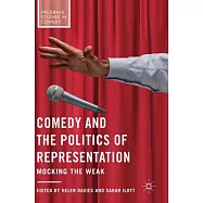 Comedy and the Politics of Representation: Mocking the Weak