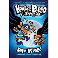 Hombre Perro y Supergatito = Dog Man and Cat Kid