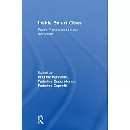 Inside Smart Cities: Place, Politics and Urban Innovation