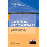 Mobile Ad-hoc and Sensor Networks: 13th International Conference, Msn 2017, Beijing, China, December 17-20, 2017