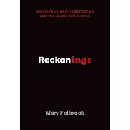 Reckonings: Legacies of Nazi Persecution and the Quest for Justice