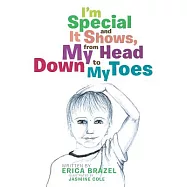 I&rsquo;m Special and It Shows, from My Head Down to My Toes