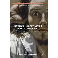 Modern Subjectivities in World Society: Global Structures and Local Practices