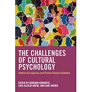 The Challenges of Cultural Psychology: Historical Legacies and Future Responsibilities