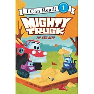 Mighty Truck: Zip and Beep(I Can Read Level 1)