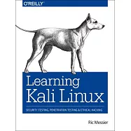 Learning Kali Linux: Security Testing, Penetration Testing, and Ethical Hacking