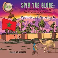 Spin the Globe: The Incredible Adventures of Frederick Von Wigglebottom: Where the Earth Meets the Sky