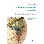 El hombre que amaba los sueños: Leonardo Padura Entre Cuba Y España