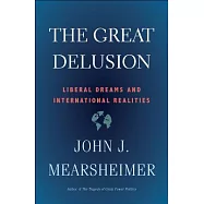 The Great Delusion: Liberal Dreams and International Realities