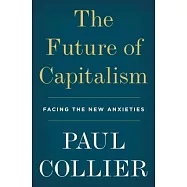 The Future of Capitalism: Facing the New Anxieties