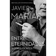 Entre Eternidades: Y Otros Escritos