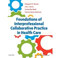 Foundations of Interprofessional Collaborative Practice in Health Care