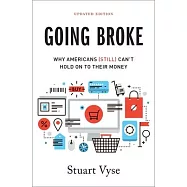 Going Broke: Why Americans (Still) Can&rsquo;t Hold on to Their Money
