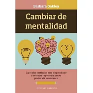 Cambiar de mentalidad / Mindshift: Supera Los Obstaculos Para El Aprendixaje Y Descubre Tu Potencial Oculto Gracias a La Neuroci