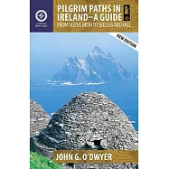 Pilgrim Paths in Ireland: A Guide: from Slieve Mish to Skellig Michael