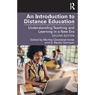 An Introduction to Distance Education: Understanding Teaching and Learning in a New Era