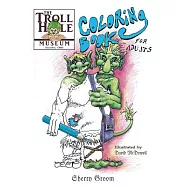 The Troll Hole Museum: Coloring Book for Adults