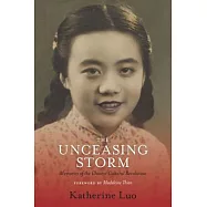 The Unceasing Storm: Memories of the Chinese Cultural Revolution