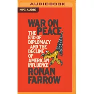 War on Peace: The End of Diplomacy and the Decline of American Influence
