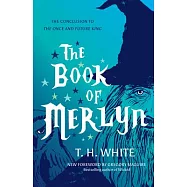The Book of Merlyn: The Conclusion to the Once and Future King