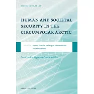 Human and Societal Security in the Circumpolar Arctic: Local and Indigenous Communities