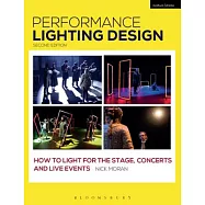 Performance Lighting Design: How to Light for the Stage, Concerts and Live Events