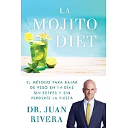 La Mojito Diet / The Mojito Diet: El método para bajar de peso en 14 días sin estrés y sin perderte la fiesta / A Doctor Designe