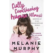 Fully Functioning Human (Almost): Living in an Online/Offline World