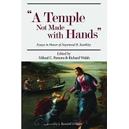 A Temple Not Made with Hands: Essays in Honor of Naymond H. Keathley