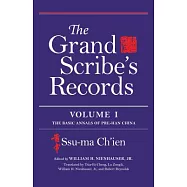 The Grand Scribe’s Records, Volume I: The Basic Annals of Pre-Han China