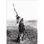 The Standing Rock Portraits: Sioux Photographed by Frank Bennett Fiske 1900-1915