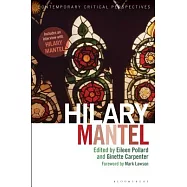 Hilary Mantel: Contemporary Critical Perspectives