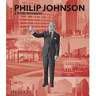 Philip Johnson: A Visual Biography