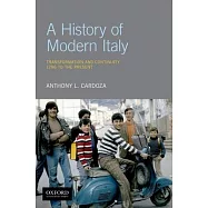 A History of Modern Italy: Transformation and Continuity, 1796 to the Present