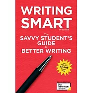 Writing Smart, 3rd Edition: The Savvy Student&rsquo;s Guide to Better Writing