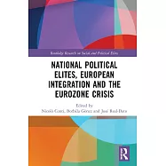 National Political Elites, European Integration and the Eurozone Crisis