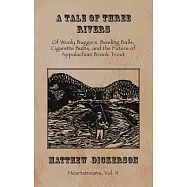 A Tale of Three Rivers:: Of Wooly Buggers, Bowling Balls, Cigarette Butts, and the Future of Appalachian Brook Trout
