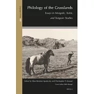 Philology of the Grasslands: Essays in Mongolic, Turkic, and Tungusic Studies