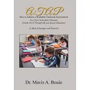 A.T.A.P How to Achieve a Workable Classroom Environment: In a Core Curriculum Classroom (Grades Pre-K Through 8Th and