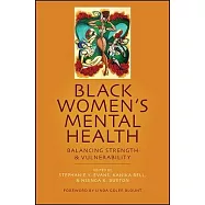 Black Women’s Mental Health: Balancing Strength and Vulnerability
