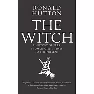 The Witch: A History of Fear, from Ancient Times to the Present