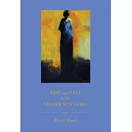 Rise and Fall of the Lesser Sun Gods