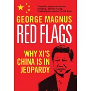 Red Flags: Why XI’s China Is in Jeopardy