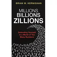 Millions, Billions, Zillions: Defending Yourself in a World of Too Many Numbers