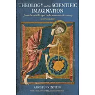 Theology and the Scientific Imagination: From the Middle Ages to the Seventeenth Century