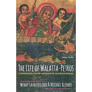 The Life of Walatta-Petros: A Seventeenth-Century Biography of an African Woman, Concise Edition