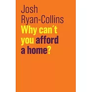 Why Can&rsquo;t You Afford a Home?
